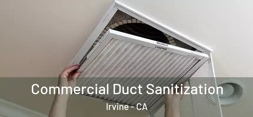 Commercial Duct Sanitization Irvine - CA