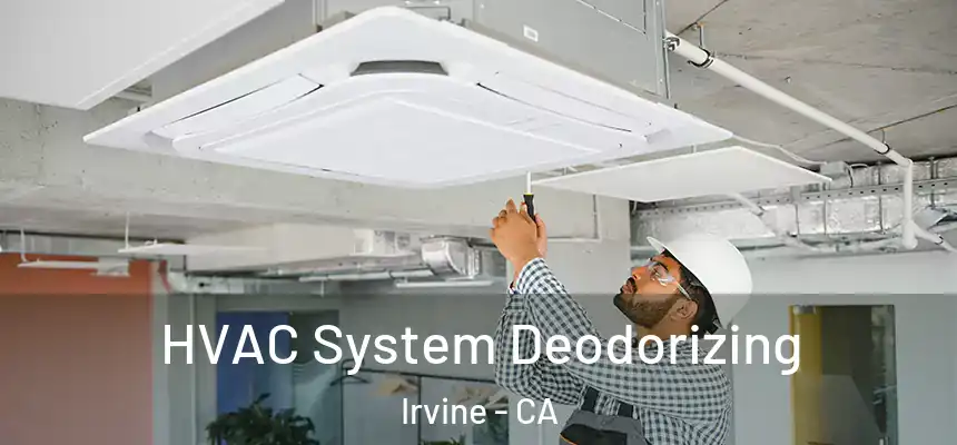 HVAC System Deodorizing Irvine - CA